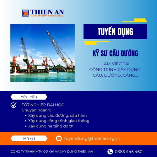 Công ty Thiên An cần tuyển 10 KỸ SƯ CẦU ĐƯỜNG làm công tác hiện trường hoặc nội nghiệp tại các công trình xây dựng cầu, đường, cảng