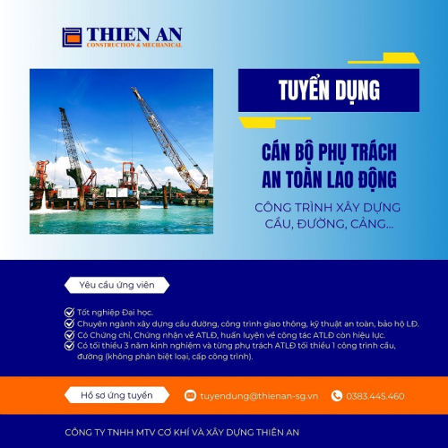 Công ty Thiên An cần tuyển dụng 5 CÁN BỘ AN TOÀN LAO ĐỘNG làm việc tại các công trình xây dựng cầu, đường, cảng